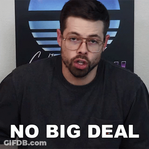 Man With Glasses Saying No Big Deal GIF