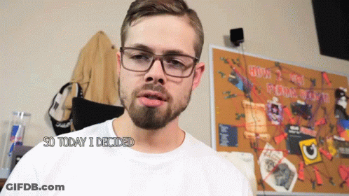Man With Glasses Saying So Today I Decided GIF