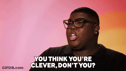 A Man With Glasses Says You Think You 'Re Clever Do N't You GIF