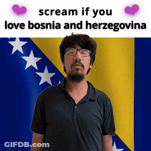 A Man With Glasses Stands In Front Of A Bosnia And Herzegovina Flag And Says Scream If You Love Bosnia And Herzegovina GIF