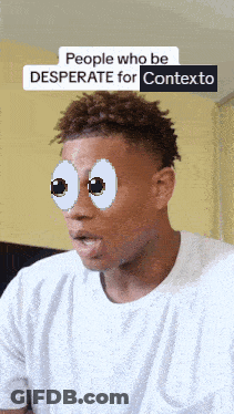 A Man With Googly Eyes And The Words People Who Be Desperate For Contexto On The Bottom GIF