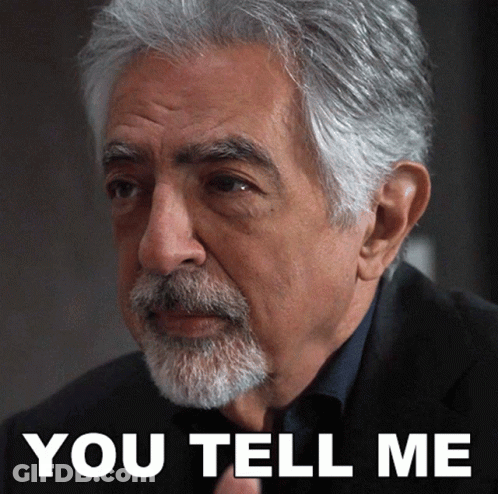 A Man With Gray Hair And A Beard Has The Words You Tell Me Below Him GIF