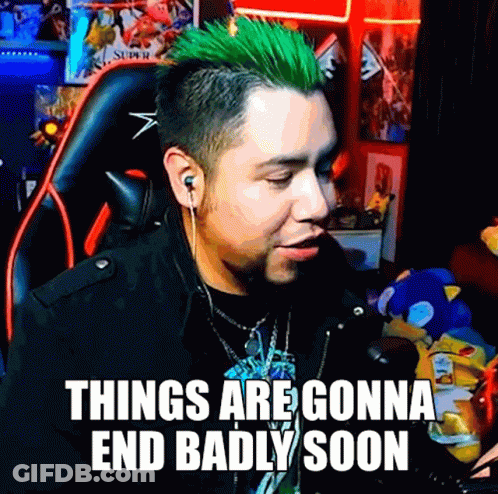 A Man With Green Hair Is Sitting In A Chair With The Words Things Are Gonna End Badly Soon Below Him GIF