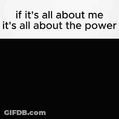 A Man With His Arms Crossed And The Words If It 'S All About Me It 'S All About The Power Behind Him GIF