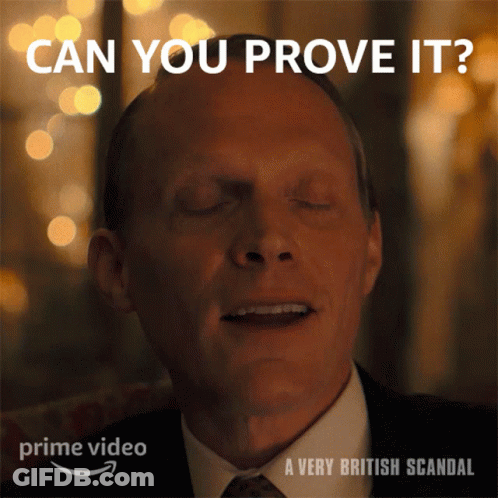 A Man With His Eyes Closed And The Words Can You Prove It GIF