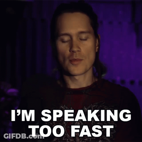 A Man With His Eyes Closed And The Words I 'M Speaking Too Fast Above Him GIF