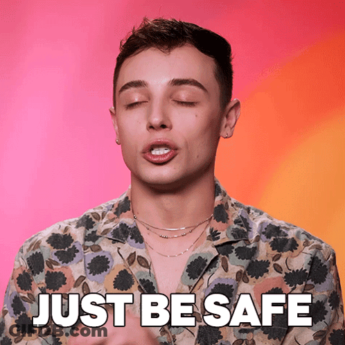 A Man With His Eyes Closed And The Words Just Be Safe Above Him GIF