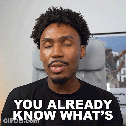 A Man With His Eyes Closed Has The Words You Already Know What 'S On His Face GIF