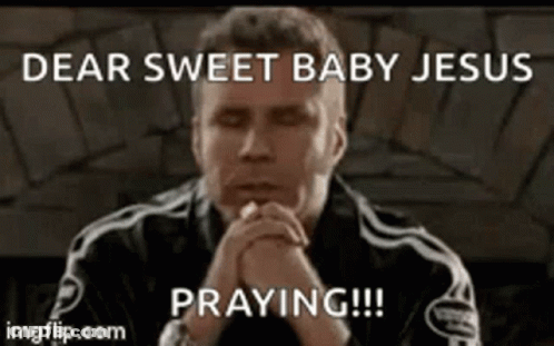 A Man With His Eyes Closed Is Praying With The Words Dear Sweet Baby Jesus Praying GIF