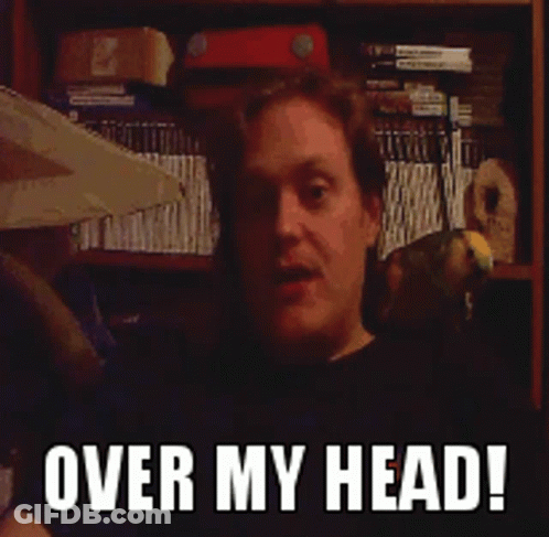 A Man With His Hand On His Head And The Words Over My Head GIF