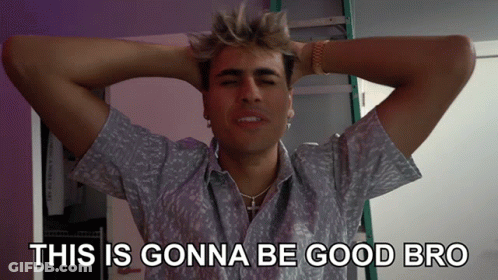 A Man With His Hands Behind His Head And The Words This Is Gonna Be Good Bro Below Him GIF