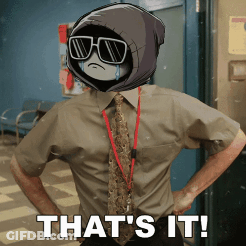 A Man With His Hands On His Hips And The Words That 'S It Behind Him GIF