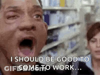 A Man With His Mouth Open And His Eyes Closed Is Saying `` I Should Be Good To Come To Work ... '' GIF