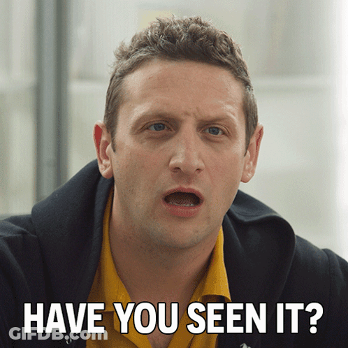 A Man With His Mouth Open And The Words Have You Seen It GIF