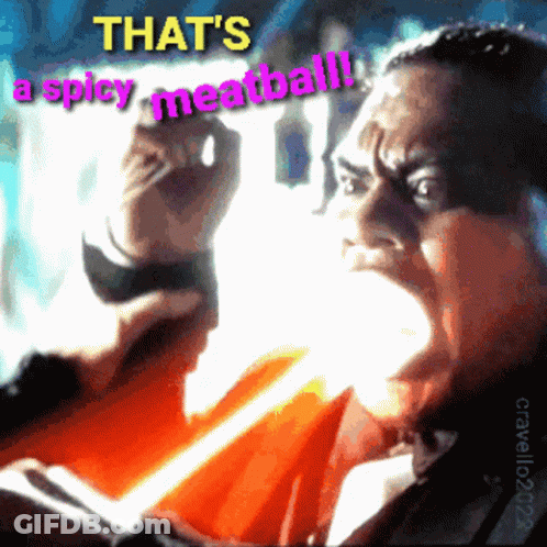 A Man With His Mouth Open And The Words That 'S A Spicy Meatball Written Above Him GIF