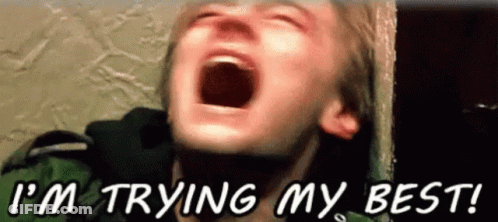 A Man With His Mouth Wide Open And The Words I 'M Trying My Best GIF
