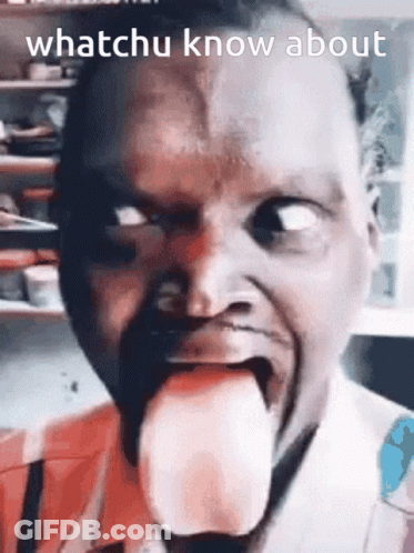 A Man With His Tongue Sticking Out And The Words Whatchu Know About Written Below Him GIF