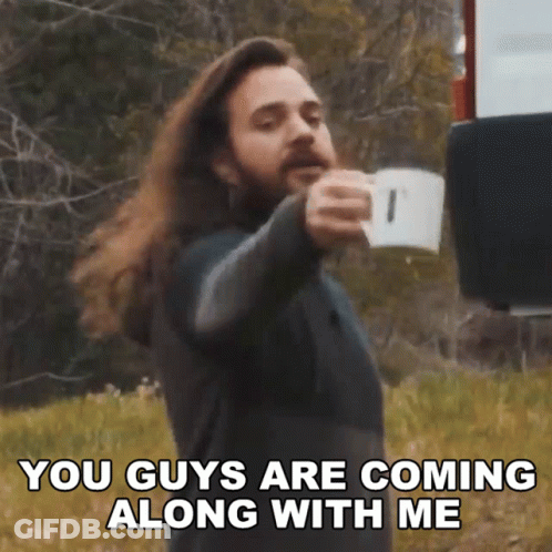 A Man With Long Hair And A Beard Is Holding A Cup Of Coffee And Saying You Guys Are Coming Along With Me GIF