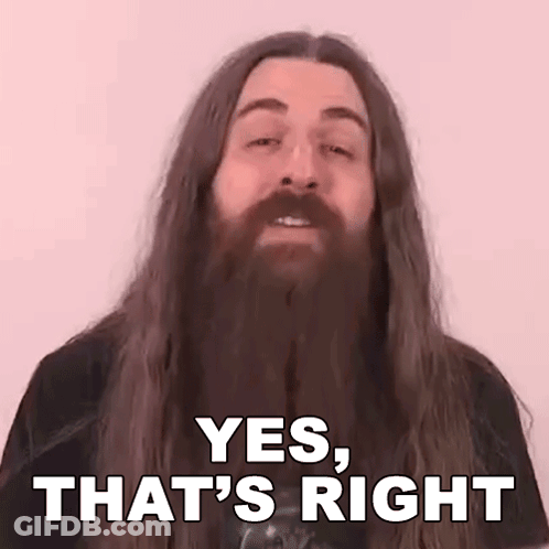 A Man With Long Hair And A Beard Is Making A Funny Face And Saying `` Yes , That 'S Right '' . GIF