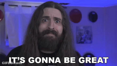 A Man With Long Hair And A Beard Is Saying It 'S Gonna Be Great . GIF