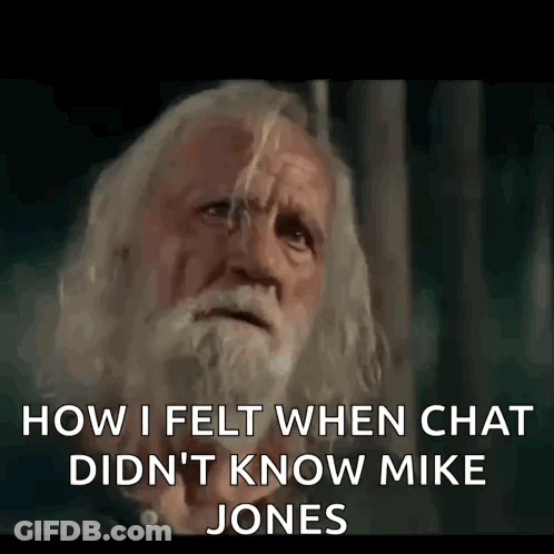 A Man With Long Hair And A Beard Says How I Felt When Chat Did N't Know Mike Jones . GIF
