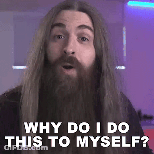 A Man With Long Hair And A Beard Says Why Do I Do This To Myself GIF