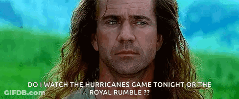 A Man With Long Hair Is Asking If He Should Watch The Hurricanes Game Tonight Or The Royal Rumble GIF