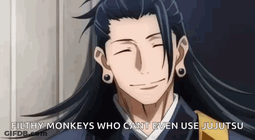 A Man With Long Hair Is Smiling With His Eyes Closed And Says `` Filthy Monkeys Who Cant Even Use Jujutsu '' . GIF