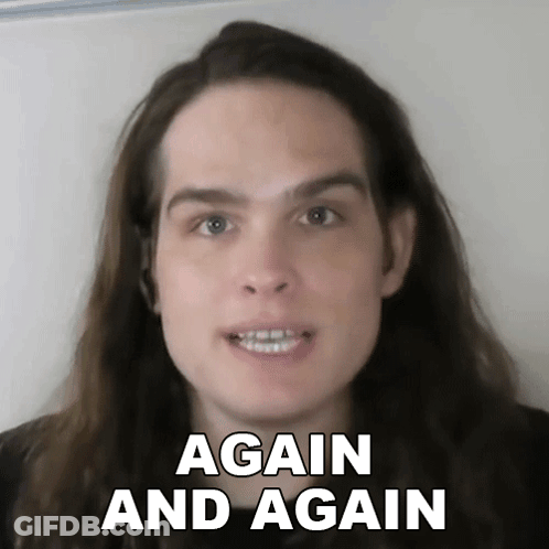 A Man With Long Hair Is Smiling With The Words Again And Again Below Him GIF