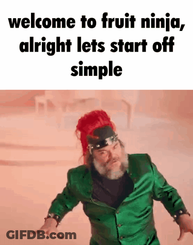 A Man With Red Hair And A Beard In A Green Suit Says Welcome To Fruit Ninja , Alright Lets Start Off Simple . GIF