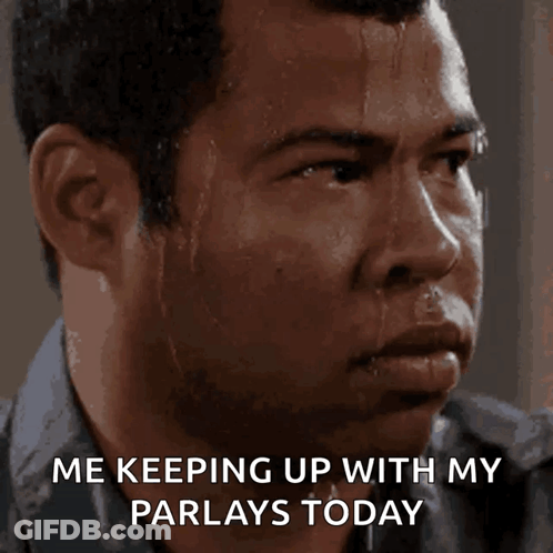 A Man With Sweat On His Face And The Words Me Keeping Up With My Parlays Today GIF