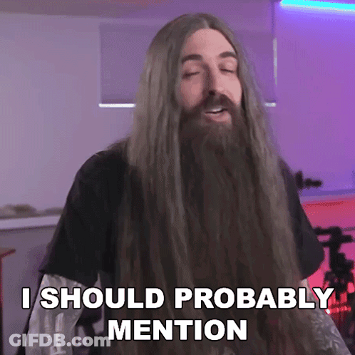 A Man With Very Long Hair And A Beard Says I Should Probably Mention GIF