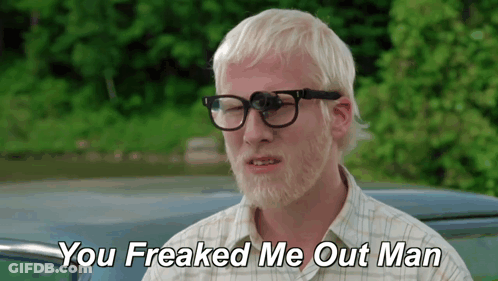 A Man With White Hair And A Beard Says You Freaked Me Out Man GIF