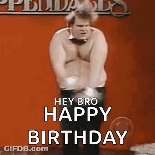 A Man Without A Shirt Is Dancing In Front Of A Red Wall With The Words `` Hey Bro Happy Birthday '' Written On It . GIF
