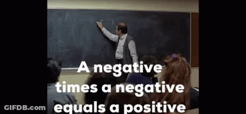 A Man Writing On A Blackboard With The Words " A Negative Times A Negative Equals A Positive " Below Him GIF