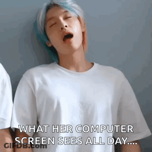 A Man Yawning With The Words " What Her Computer Screen Sees All Day " GIF