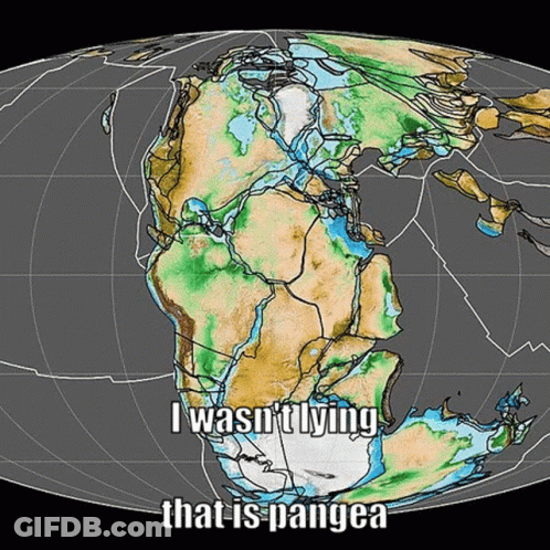 A Map Of The World With The Words I Wasn T Lying That Is Pangea GIF
