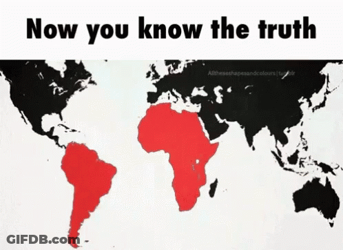 A Map Of The World With The Words " Now You Know The Truth " GIF