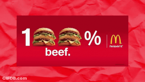 A Mcdonald 'S Advertisement That Says 1 % Beef 100 % Beef GIF