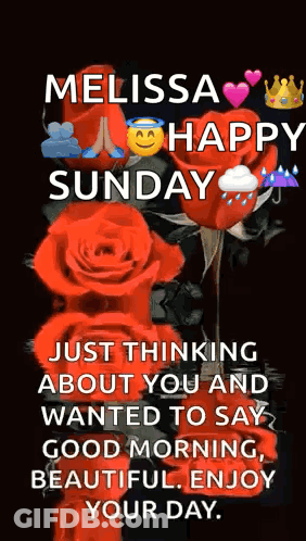 A Melissa Happy Sunday Just Thinking About You And Wanted To Say Good Morning Beautiful . Enjoy Your Day . GIF