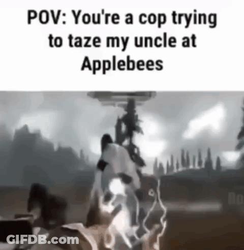 A Meme About A Cop Trying To Taze My Uncle At Applebees GIF