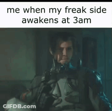 A Meme About A Person 'S Freak Side Awakening At 3Am GIF