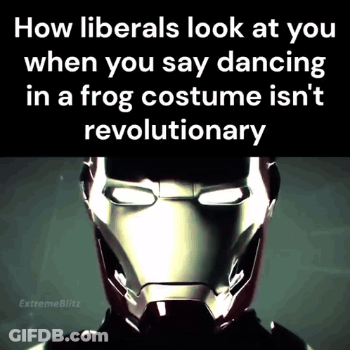 A Meme About Liberals Looking At You When You Say Dancing In A Frog Costume GIF