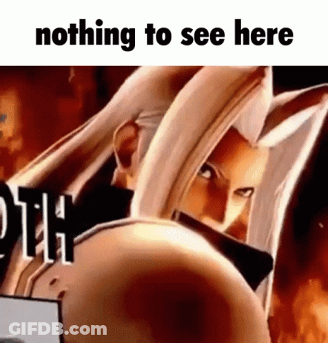 A Meme Of A Video Game Character With The Words Nothing To See Here GIF