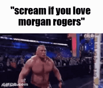 A Meme Of A Wrestling Match With The Words `` Scream If You Love Morgan Rogers '' Written On It . GIF