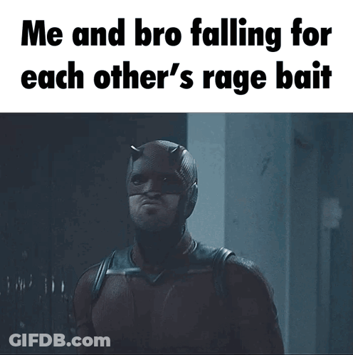 A Meme Of Daredevil With The Words Me And Bro Falling For Each Other 'S Rage Bait Below Him GIF