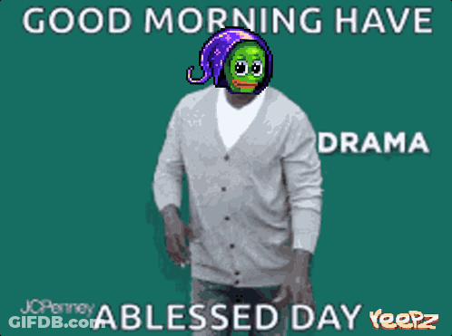 A Meme That Says Good Morning Have Anxiety A Blessed Day Yeepz GIF