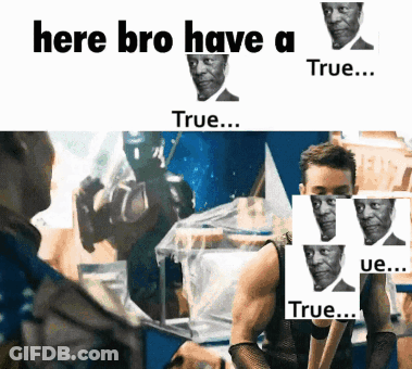 A Meme That Says Here Bro Have A True .... GIF