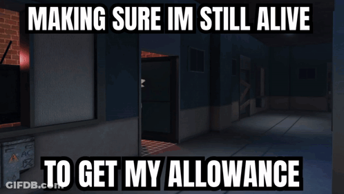 Meme Saying Making Sure I'm Still Alive GIF