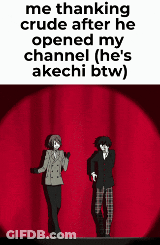 A Meme That Says Me Thanking Crude After He Opened My Channel ( He 'S Akichi Btw ) GIF